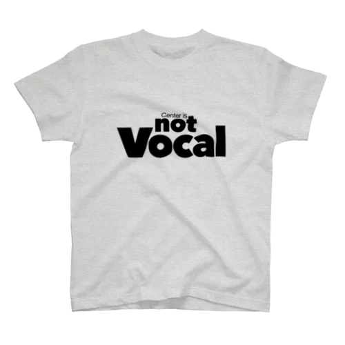 Center is not Vocal Regular Fit T-Shirt