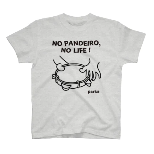 NO PANDEIRO, NO LIFE! 左利き用 スタンダードTシャツ