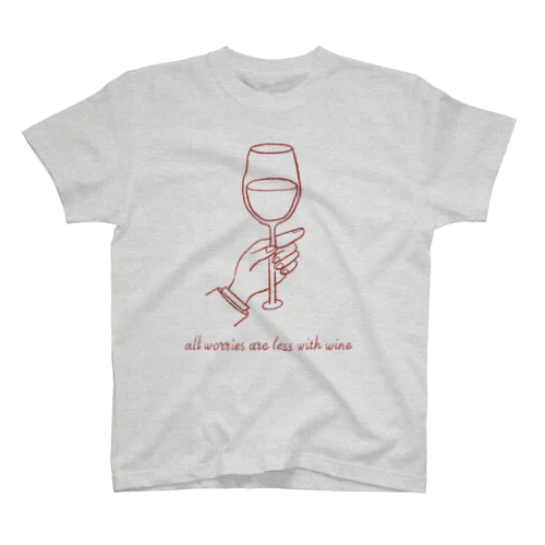 All worries are less with wine. スタンダードTシャツ