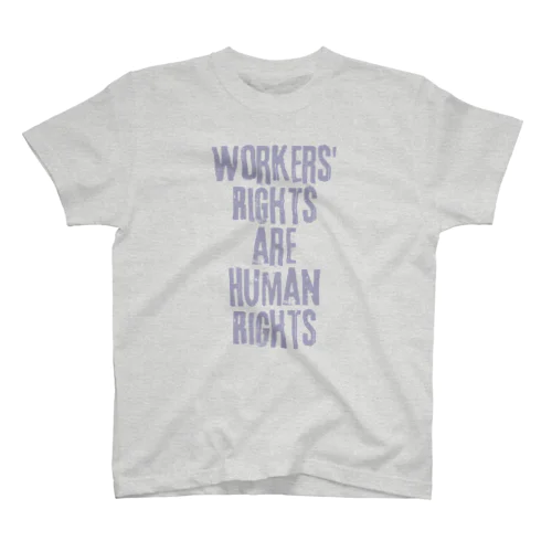 Workers' Rights are Human Rights スタンダードTシャツ