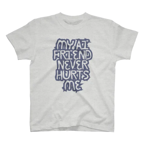 My AI friend never hurts me Regular Fit T-Shirt