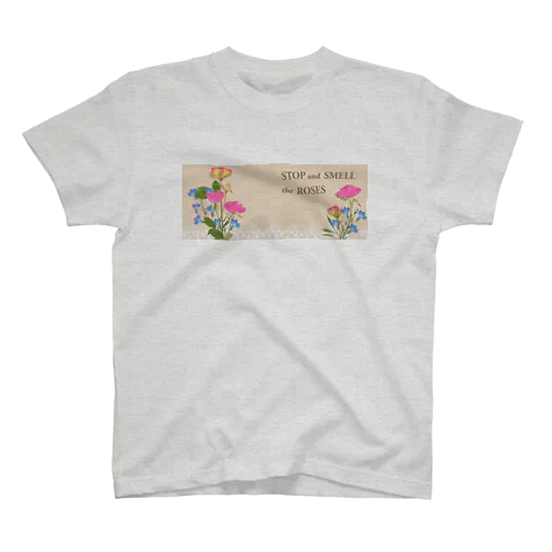 Stop and smell the roses スタンダードTシャツ