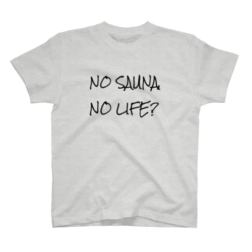 NO SAUNA NO LIFE? スタンダードTシャツ