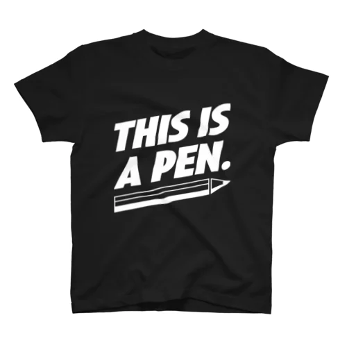 THIS IS A PEN -IN DARK COLOR- スタンダードTシャツ