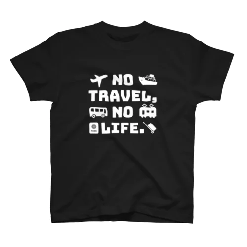 NO TRAVEL NO LIFE（白文字） スタンダードTシャツ