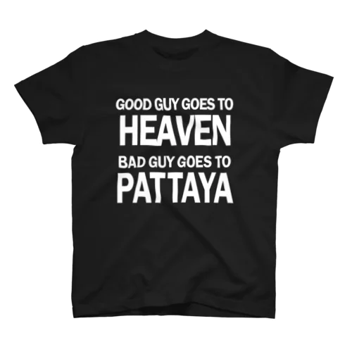 GOOD GUYS GOES TO HEAVEN BAD GUYS GOES TO PATTAYA Regular Fit T-Shirt
