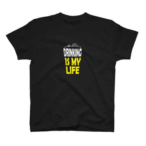 DRINKING IS MY LIFE ー酒とは命ー Regular Fit T-Shirt