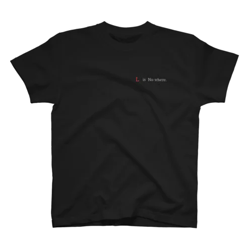 L  is No where. Regular Fit T-Shirt