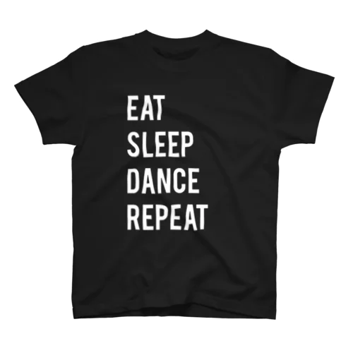 EAT SLEEP DANCE REPEAT スタンダードTシャツ