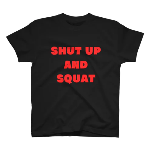 Shut Up and Squat 赤ロゴ Regular Fit T-Shirt