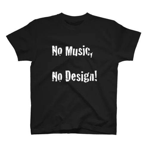 No Music, No Design! スタンダードTシャツ