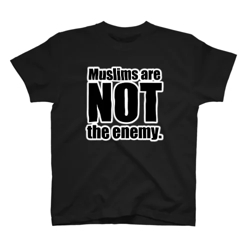 Muslims are NOT the enemy. スタンダードTシャツ
