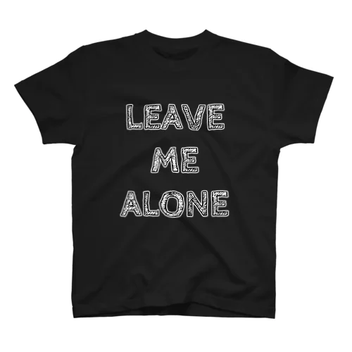 LEAVE ME ALONE スタンダードTシャツ