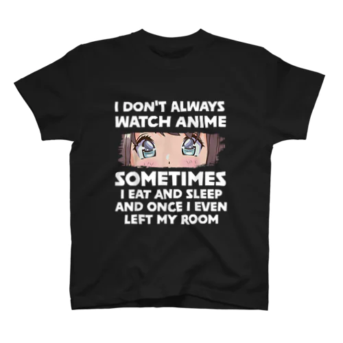 私はいつもアニメを見るわけではありません - アニメ愛好者の日本の女の子 スタンダードTシャツ