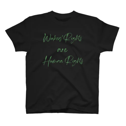 Workers' Rights are Human Rights スタンダードTシャツ