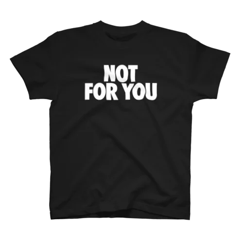 NOT FOR YOU スタンダードTシャツ