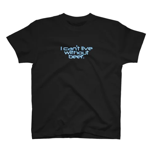 I can't live without beef. Regular Fit T-Shirt