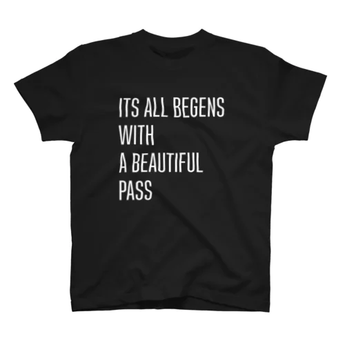 ITS ALL BEGENS WITH A BEAUTIFUL PASS スタンダードTシャツ