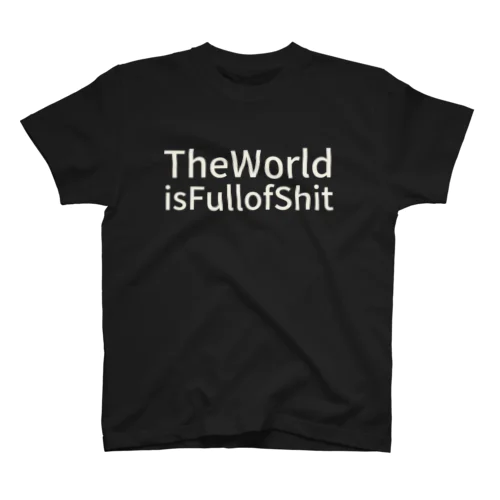 The World is Full of Shit Regular Fit T-Shirt