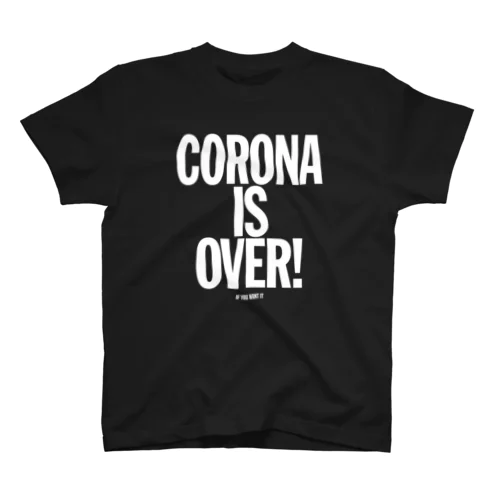 CORONA IS OVER! （If You Want It） Regular Fit T-Shirt