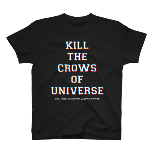 KILL the CROWS of UNIVERSE スタンダードTシャツ