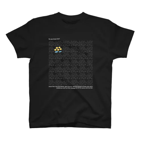 ５つのパンと２匹の魚【白もじ！】 スタンダードTシャツ