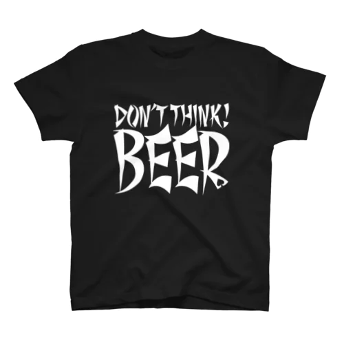 Don't Think BEER #2 (black body) Regular Fit T-Shirt
