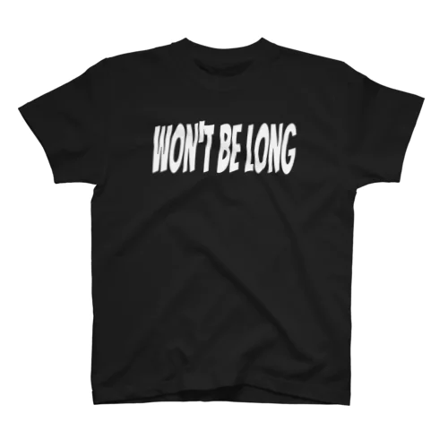 won't be long Regular Fit T-Shirt