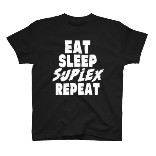 EAT SLEEP SUPLEX REPEAT Regular Fit T-Shirt