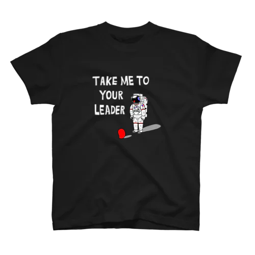 TAKE ME TO YOUR LEADER ② スタンダードTシャツ