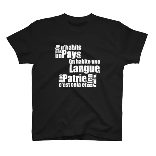 On n'habite pas un pays, on habite une langue. Une patrie, c'est cela et rien d’autre. スタンダードTシャツ