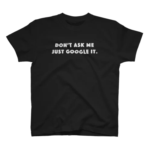 ググれカス DON'T ASK ME JUST GOOGLE IT.　- white ver. - Regular Fit T-Shirt