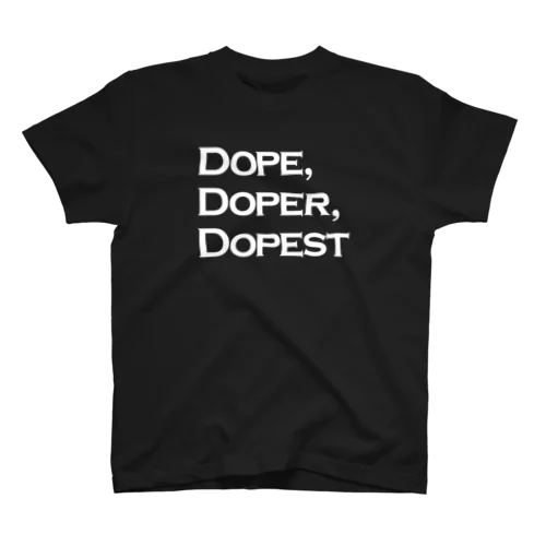 Dope, Doper, Dopest(濃い色ボディ用)  Regular Fit T-Shirt