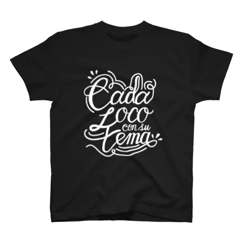 スペイン語フレーズT #1 "Cada loco con su tema" スタンダードTシャツ