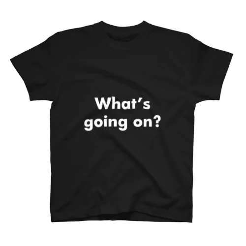 What’s going on? スタンダードTシャツ