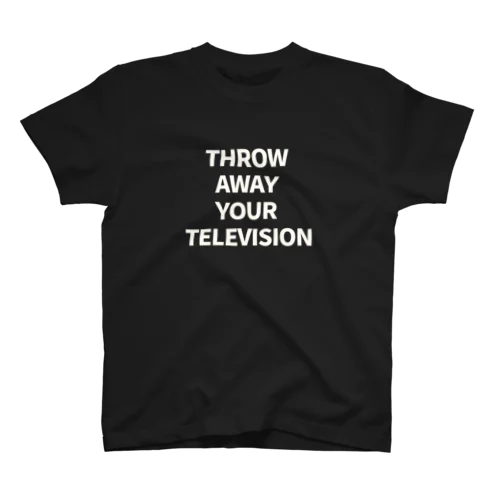 テレビを投げ捨てろ スタンダードTシャツ