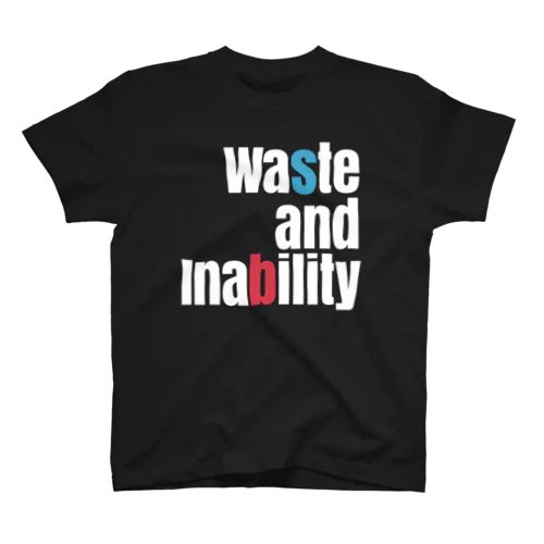 Waste and Inability Regular Fit T-Shirt