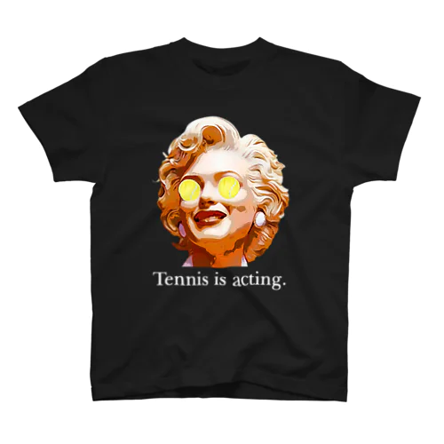 Tennis is acting シリーズ スタンダードTシャツ