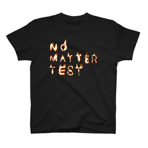 No Matter Test Regular Fit T-Shirt