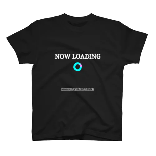 NOW LOADING ローディングが終わらない 白字 スタンダードTシャツ