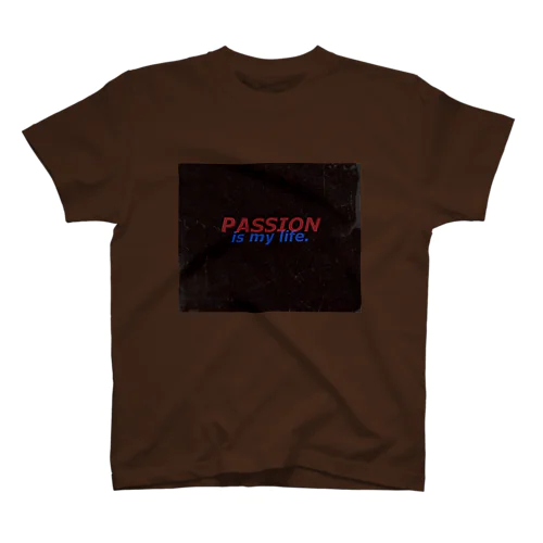 PASSION is my life スタンダードTシャツ