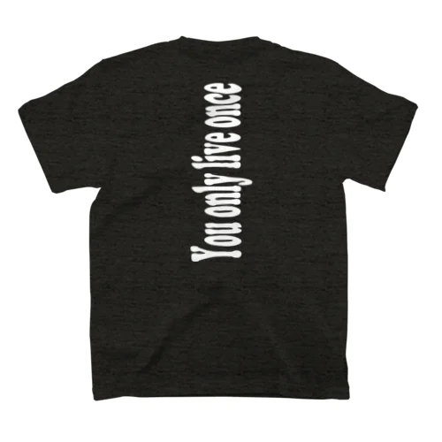 you only Live Once スタンダードTシャツ