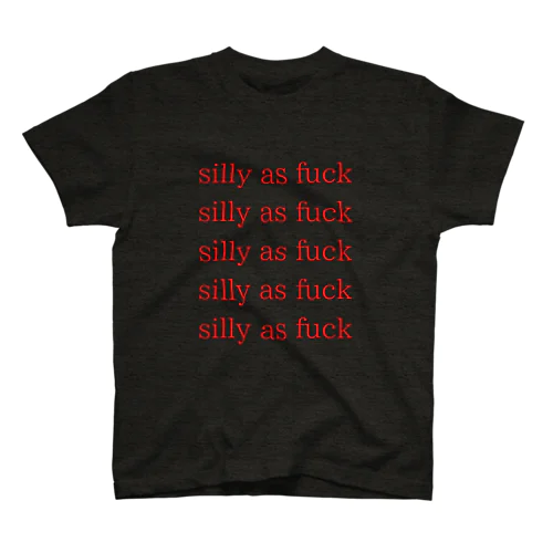 silly as fuck スタンダードTシャツ