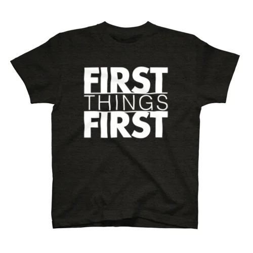 first things first スタンダードTシャツ