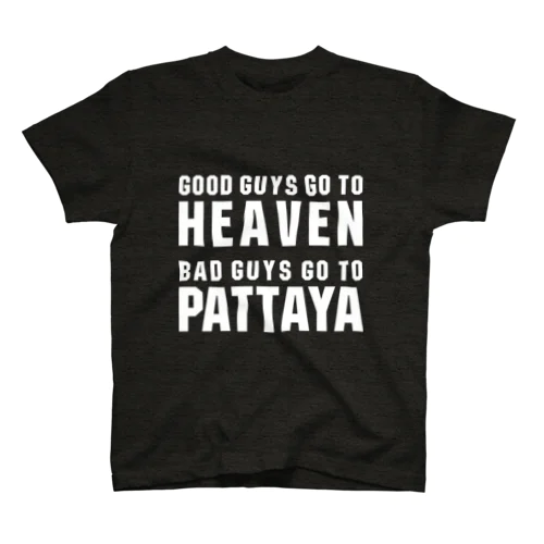 GOOD GUYS GO TO HEAVEN BAD GUYS GO TO PATTAYA Regular Fit T-Shirt