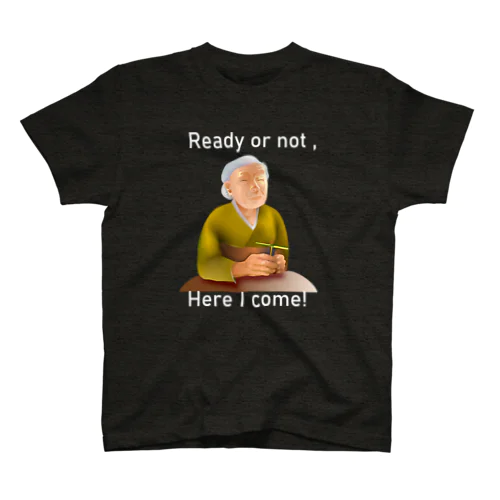 Ready Or Not, Here I Come!(white) Regular Fit T-Shirt