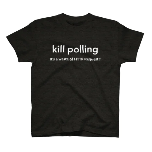 kill polling スタンダードTシャツ