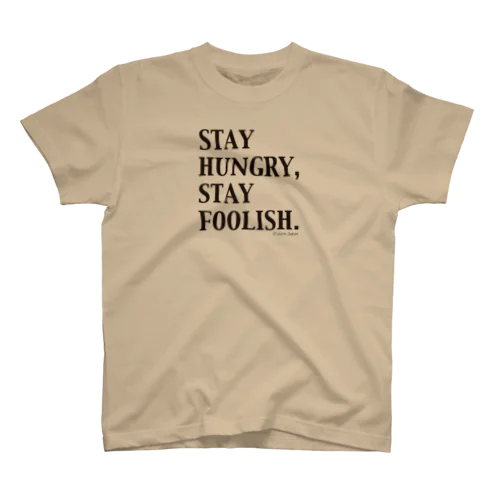 STAY HUNGRY,STAY FOOLISH.（黒文字） Regular Fit T-Shirt