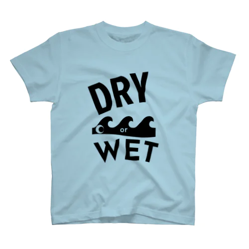 DRY or WET スタンダードTシャツ