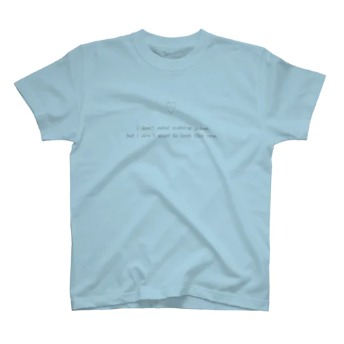 I don’t mind making jokes, but I don’t want to look like one.シリーズ Regular Fit T-Shirt
